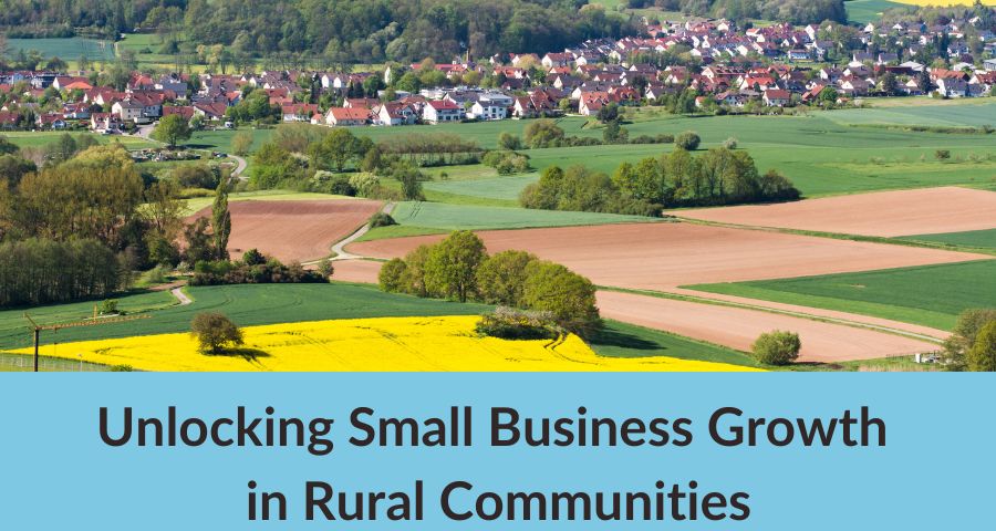 Unlocking small business growth in Rural Communities